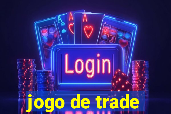 jogo de trade